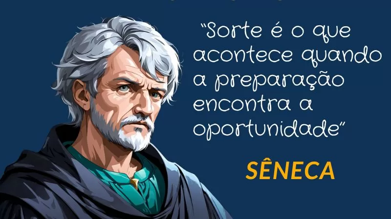 Frases Inspiradoras Sêneca Sorte é o que acontece quando a