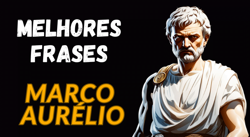 Melhores Frases - Marco Aurélio